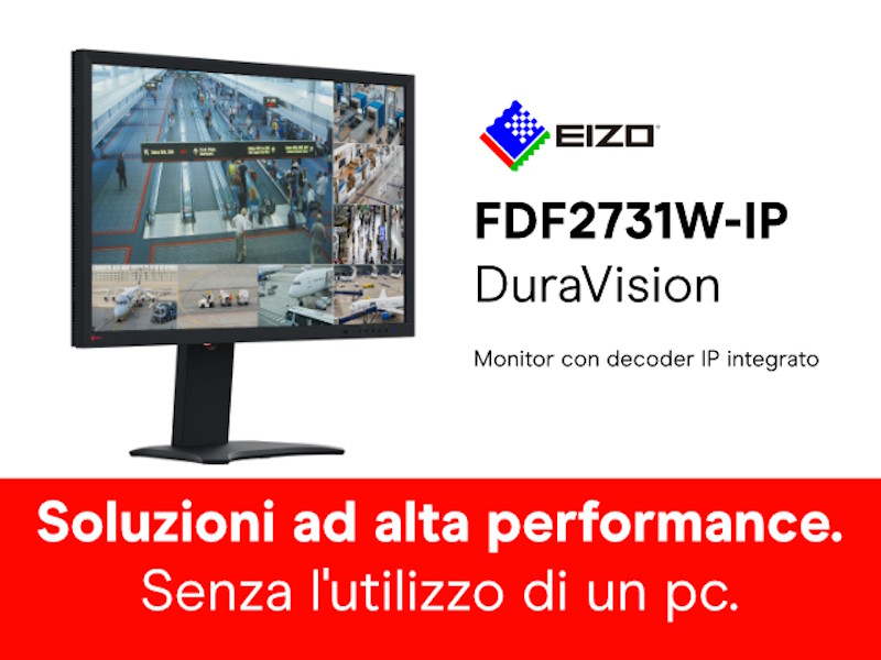 A secsolutionforum Monitor di EIZO con decoder IP integrato di nuova generazione per sistemi di videosorveglianza
